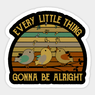 Every Little Thing Is Gonna Be All Right Sticker